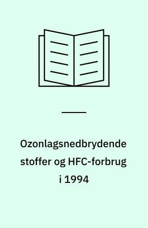 Ozonlagsnedbrydende stoffer og HFC-forbrug i 1994