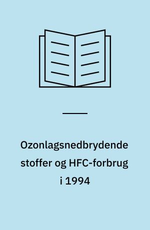Ozonlagsnedbrydende stoffer og HFC-forbrug i 1994