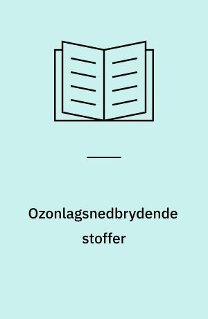 Ozonlagsnedbrydende stoffer : forbrug i 1987-1989