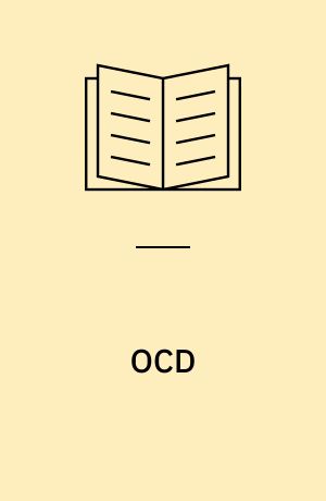 OCD : tvangstanker og tvangshandlinger