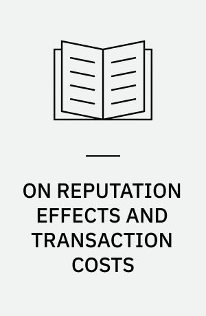 ON REPUTATION EFFECTS AND TRANSACTION COSTS