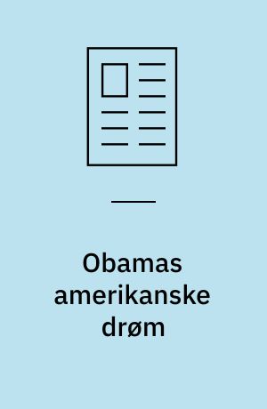 Obamas amerikanske drøm: Håbets vovemod : Barack Obamas tale ved "Democratic National Convention" d. 27 juli 2004
