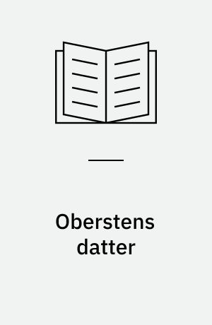 Oberstens datter : Helene Johannsens hemmelige dagbog