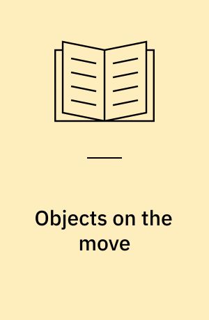 Objects on the move : the role of repatriation in postcolonial imaginaries : PhD thesis