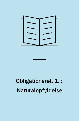 Obligationsret : almene emner. 1. : Naturalopfyldelse