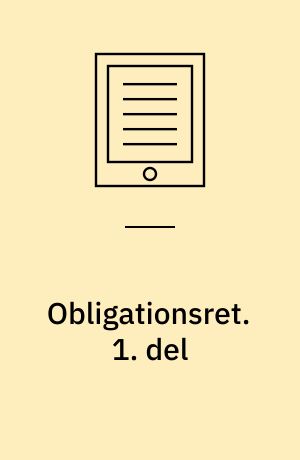 Obligationsret : på grundlag af Bernhard Gomard: Obligationsret. 1. del