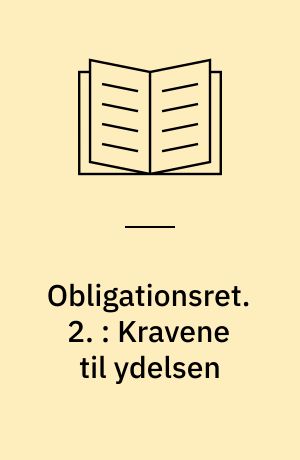 Obligationsret : almene emner. 2. : Kravene til ydelsen