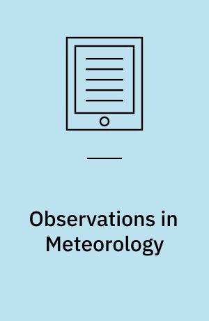 Observations in Meteorology : Relating to Temperature, the Winds, Atmospheric Pressure, the Aqueous Phenomena of the Atmosphere, Weather-Changes, etc.