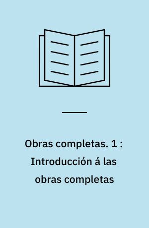 Obras completas : Recopiladas y publicadas por la universidád catholica de Santiago de Chile. 1 : Introducción á las obras completas : Decrecho internacional privado