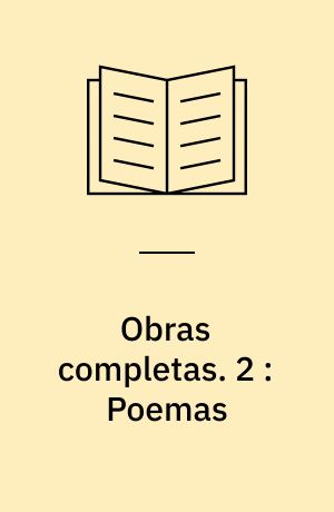 Obras completas. 2 : Poemas