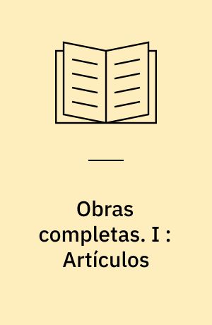 Obras completas. I : Artículos