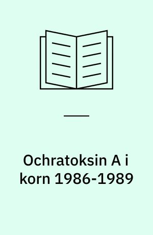 Ochratoksin A i korn 1986-1989
