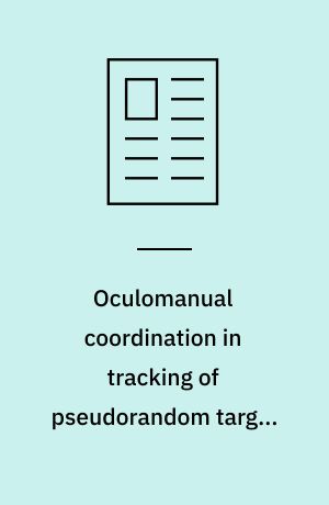 Oculomanual coordination in tracking of pseudorandom target motion stimuli