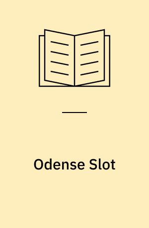 Odense Slot : kloster, konge, stat og kommune