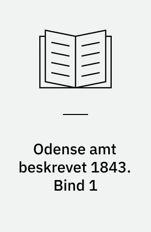 Odense amt beskrevet 1843. Bind 1
