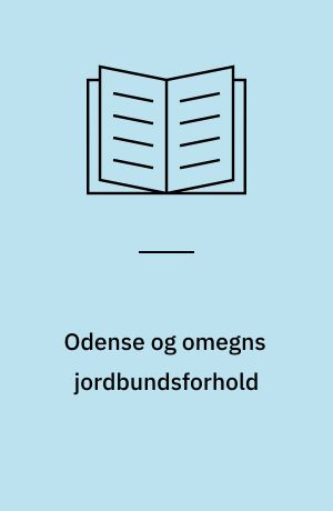 Odense og omegns jordbundsforhold : en ingeniørgeologisk beskrivelse