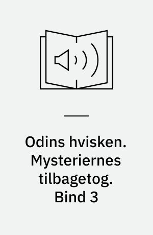 Odins hvisken : øjeblikke af danskernes historie. Mysteriernes tilbagetog : 1669-1861. Bind 3