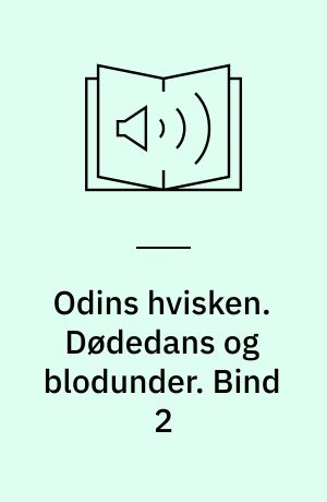 Odins hvisken : øjeblikke af danskernes historie. Dødedans og blodunder : 1376-1668. Bind 2