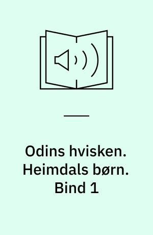 Odins hvisken : øjeblikke af danskernes historie. Heimdals børn : 980-1375. Bind 1