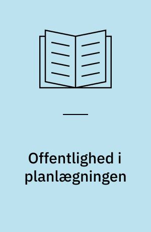Offentlighed i planlægningen : byplandagene 1971