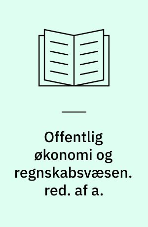 Offentlig økonomi og regnskabsvæsen. red. af a.