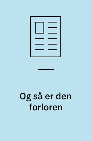 Og så er den forloren