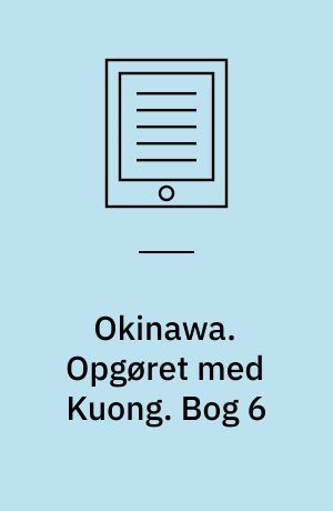 Okinawa. Opgøret med Kuong. Bog 6