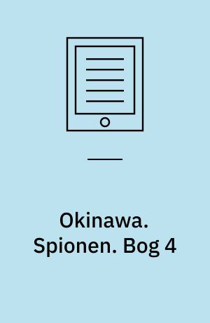 Okinawa. Spionen. Bog 4
