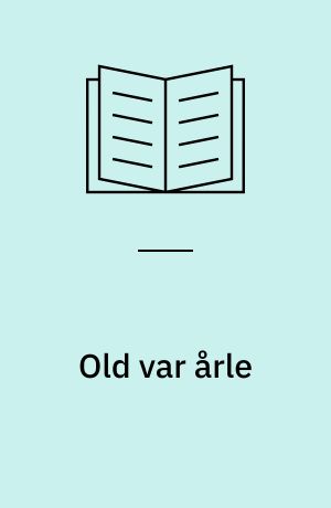Old var årle : Nordens gamle religioner