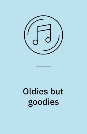 Oldies but goodies