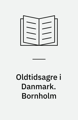 Oldtidsagre i Danmark. Bornholm