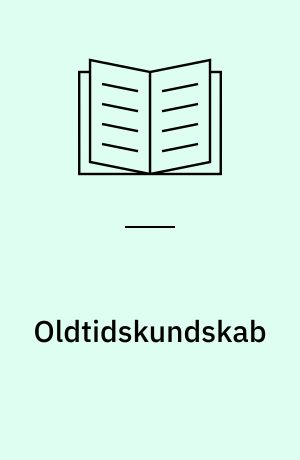 Oldtidskundskab : bekendtgørelse og vejledende retningslinier