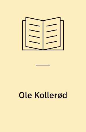 Ole Kollerød : et spildt liv fra 1800-tallet