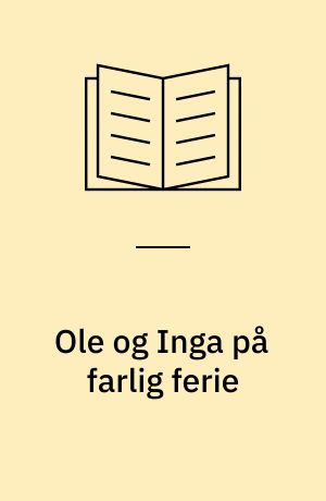 Ole og Inga på farlig ferie