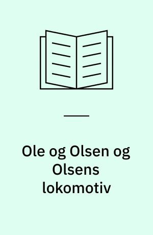 Ole og Olsen og Olsens lokomotiv