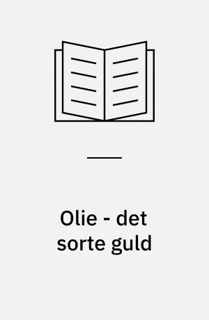 Olie - det sorte guld