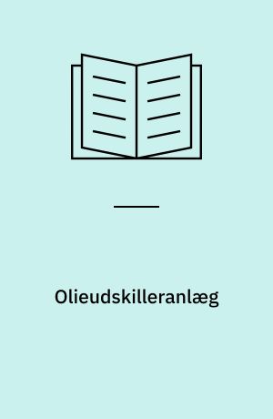 Olieudskilleranlæg : vejledning i projektering, dimensionering, udførelse og drift