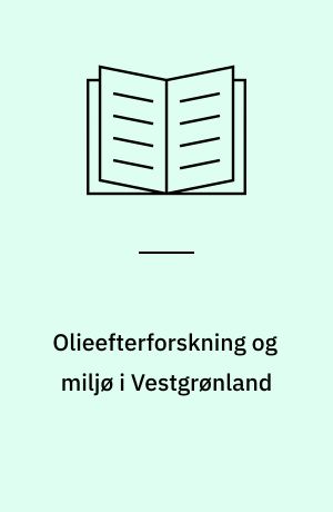 Olieefterforskning og miljø i Vestgrønland