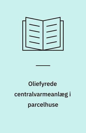 Oliefyrede centralvarmeanlæg i parcelhuse