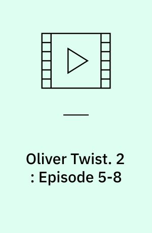 Oliver Twist. 2 : Episode 5-8