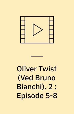 Oliver Twist. 2 : Episode 5-8