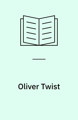 Oliver Twist : authoritative text, backgrounds and sources, early reviews, criticism