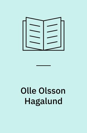 Olle Olsson Hagalund : 1904-1972 : minneutställning
