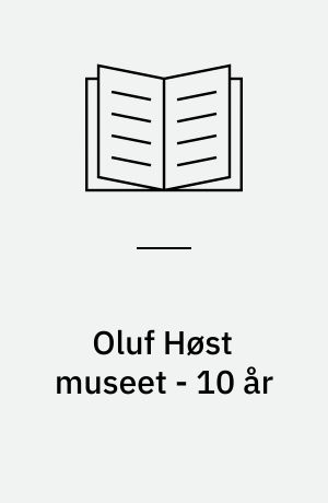 Oluf Høst museet - 10 år