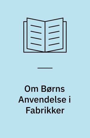 Om Børns Anvendelse i Fabrikker