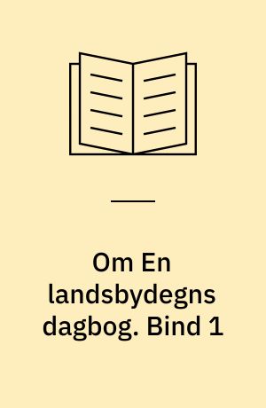 Om En landsbydegns dagbog. Bind 1