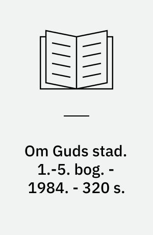 Om Guds stad. 1.-5. bog