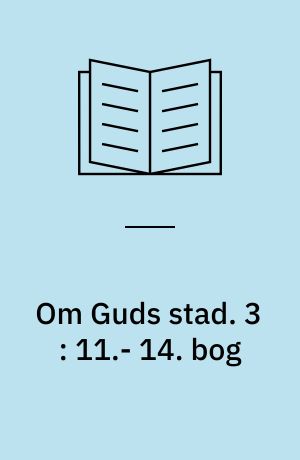 Om Guds stad. 3 : 11.- 14. bog