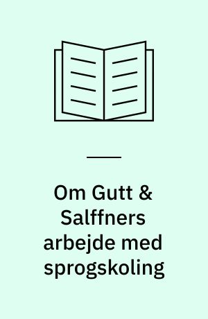 Om Gutt & Salffners arbejde med sprogskoling