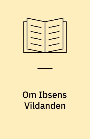 Om Ibsens Vildanden : to artikler